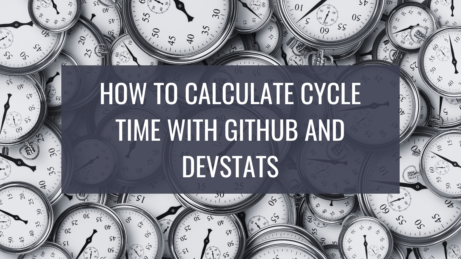 how-to-calculate-cycle-time-with-github-and-devstats